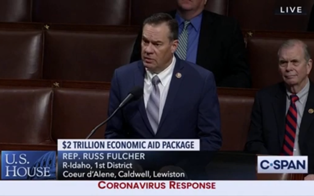 Rep. Fulcher’s Speech on the CARES Act